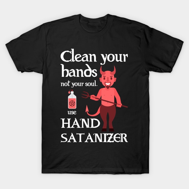 Use Hand Satanizer T-Shirt by twistedtee